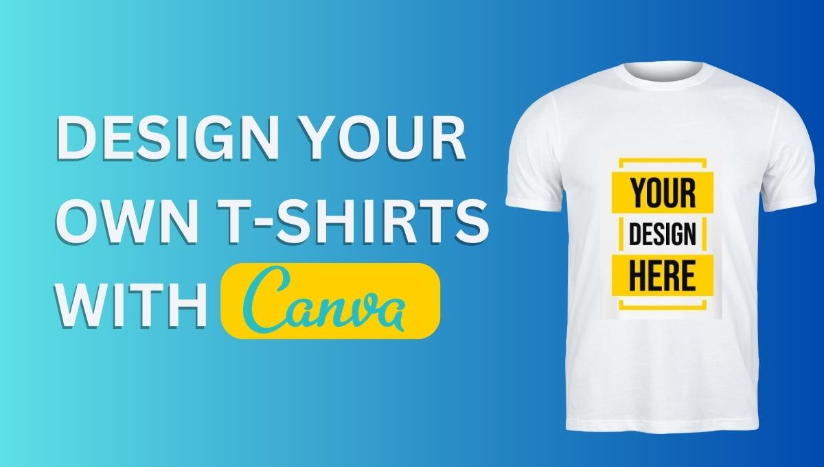 Design Your Own T-Shirt With Canva