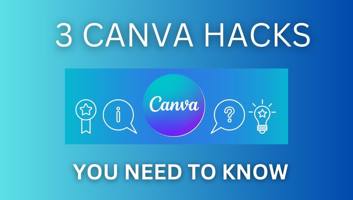 Designing Brilliance: 3 Canva Hacks You Need To Know