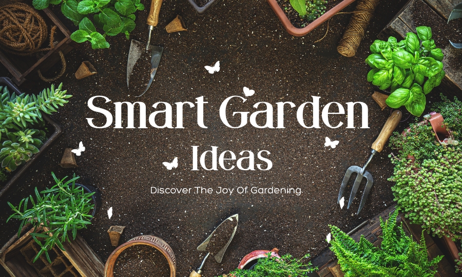 Smart Garden Ideas