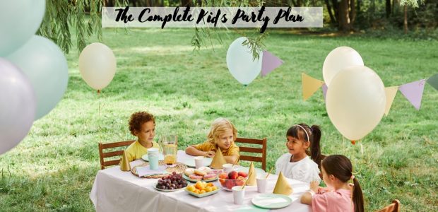 The Complete Kid's Party Plan