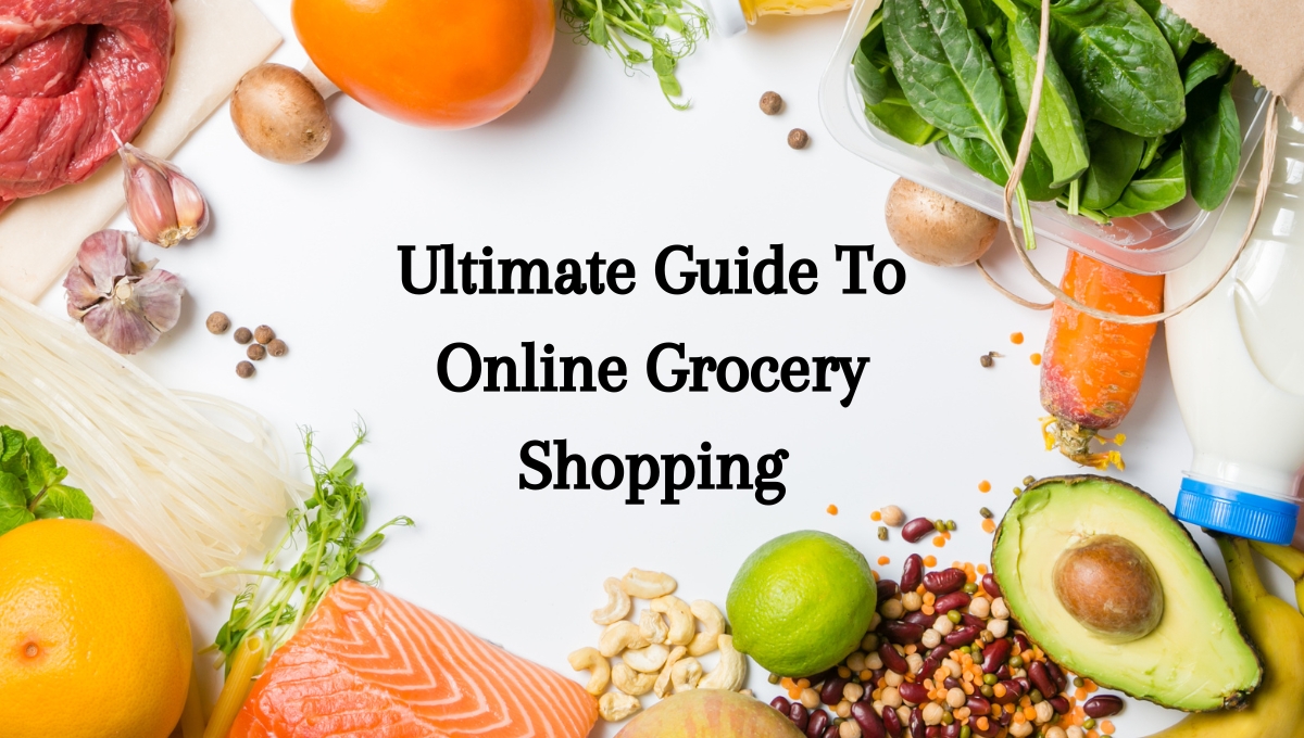 Ultimate Guide To Online Grocery Shopping