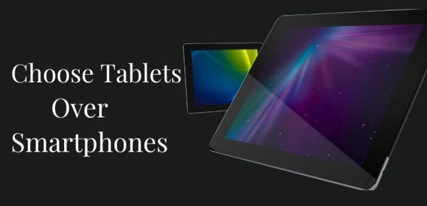Tablets Over Smartphones